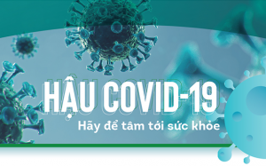 Hậu COVID-19: Hãy để tâm tới sức khỏe