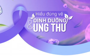 Hiểu đúng về dinh dưỡng và ung thư