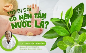 Có nên tắm nước lá cho trẻ khi bị sởi?