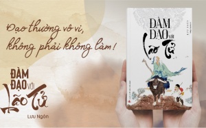 Đàm đạo với Lão Tử: Đạo thường vô vi, không phải không làm!