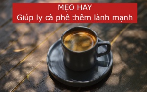 Bỏ túi 5 mẹo sau để cốc cà phê của bạn thêm lành mạnh