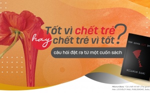 Tốt vì chết trẻ hay chết trẻ vì tốt? - câu hỏi đặt ra từ một cuốn sách