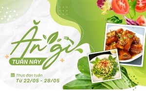 Thực đơn 7 ngày bữa nào cùng ngon, cực ít trùng món