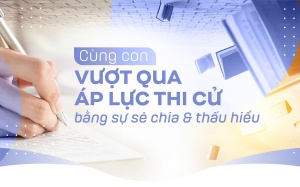 Cùng con vượt qua áp lực thi bằng sự sẻ chia và thấu hiểu
