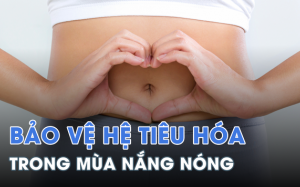 Cách đơn giản giúp chăm sóc và bảo vệ hệ tiêu hóa trong mùa hè