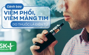 Podcast: Cảnh báo viêm phổi, viêm màng tim do thuốc lá điện tử