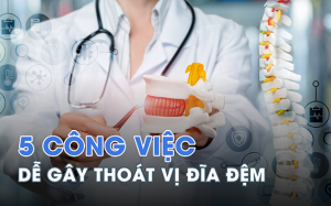 5 công việc dễ gây thoát vị đĩa đệm
