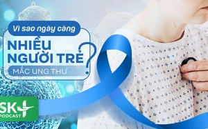 Podcast: Vì sao ngày càng nhiều người trẻ mắc ung thư?