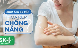 Podcast: Mùa Thu có cần thoa kem chống nắng?