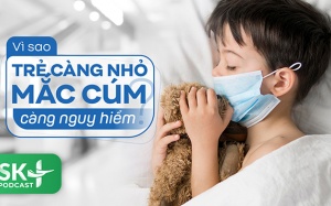 Podcast: Vì sao trẻ càng nhỏ mắc cúm càng nguy hiểm?