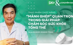 TPCN - “Mảnh ghép” quan trọng trong giải pháp chăm sóc sức khỏe tổng thể