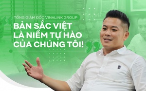 Tổng Giám đốc Vinalink Group: 'Bản sắc Việt là niềm tự hào của chúng tôi'