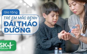 Podcast: Gia tăng trẻ em mắc bệnh đái tháo đường