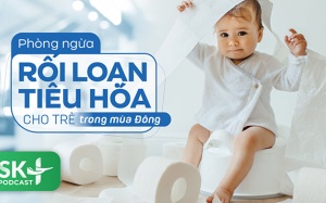 Podcast: Phòng ngừa rối loạn tiêu hóa cho trẻ trong mùa Đông