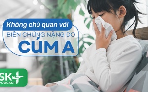 Podcast: Không chủ quan với biến chứng nặng do cúm A