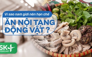 Podcast: Vì sao nam giới nên hạn chế ăn nội tạng động vật?