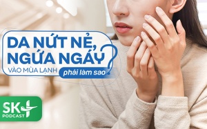 Podcast: Da nứt nẻ, ngứa ngáy vào mùa lạnh phải làm sao?
