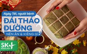 Podcast: Ngày Tết, người bệnh đái tháo đường nên ăn và kiêng gì?