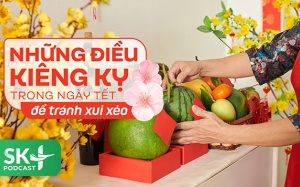 Podcast: Những điều kiêng kỵ trong ngày Tết để tránh xui rủi