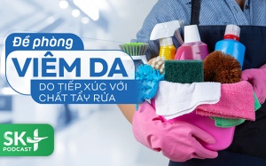 Podcast: Đề phòng viêm da do tiếp xúc với chất tẩy rửa 