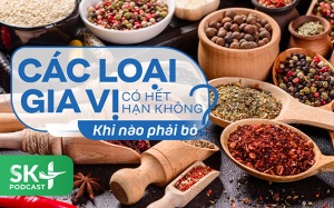 Podcast: Các loại gia vị khô có hết hạn không, khi nào phải bỏ?