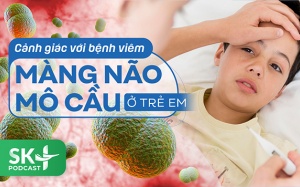 Podcast: Cảnh giác với bệnh viêm màng não mô cầu ở trẻ em