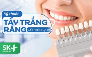 Podcast: Kỹ thuật tẩy trắng răng có hiệu quả không?