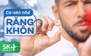 Podcast: Có nên nhổ răng khôn không?