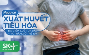 Podcast: Nguy cơ xuất huyết tiêu hóa do viêm loét dạ dày - tá tràng ở trẻ em