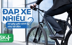 Podcast: Nam giới đạp xe nhiều có ảnh hưởng đến chức năng sinh sản?