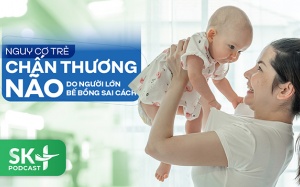 Podcast: Nguy cơ trẻ chấn thương não do người lớn bế bồng sai cách