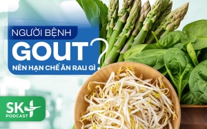 Podcast: Người bệnh gout nên hạn chế ăn rau gì?