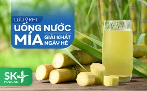 Podcast: Lưu ý khi uống nước mía giải khát ngày Hè