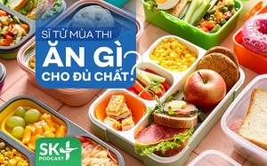 Podcast: Sĩ tử mùa thi ăn gì cho đủ chất?