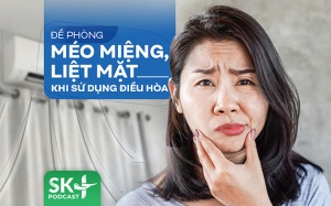 Podcast: Đề phòng méo miệng, liệt mặt khi sử dụng điều hòa