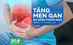 Podcast: Tăng men gan do uống thuốc nam không rõ nguồn gốc