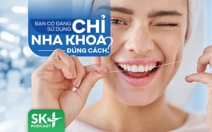 Podcast: Bạn có đang sử dụng chỉ nha khoa đúng cách?