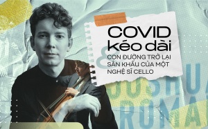 COVID kéo dài và con đường trở lại sân khấu của một nghệ sĩ Cello