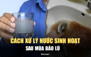 Cách xử lý nguồn nước sinh hoạt bị ô nhiễm sau mùa bão lũ