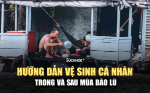 Hướng dẫn vệ sinh cá nhân trong và sau mùa bão lũ