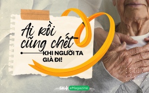 Ai rồi cũng chết – Khi người ta già đi!