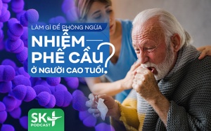 Podcast: Làm gì để phòng ngừa nhiễm phế cầu ở người cao tuổi?