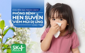Podcast: Chuyên gia chỉ cách phòng hen suyễn và viêm mũi dị ứng cho trẻ
