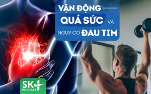 Podcast: Tập thể thao quá sức, cường độ cao, cẩn thận nhồi máu cơ tim!