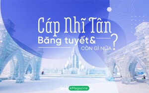 Cáp Nhĩ Tân: Băng tuyết và còn gì nữa?