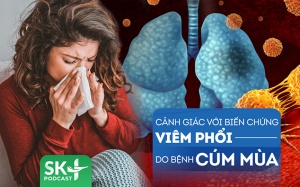 Podcast: Cảnh giác nguy cơ biến chứng viêm phổi, suy hô hấp do cúm mùa