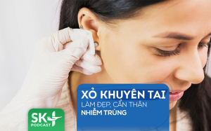 Podcast: Xỏ khuyên tai làm đẹp cẩn thận nhiễm trùng 