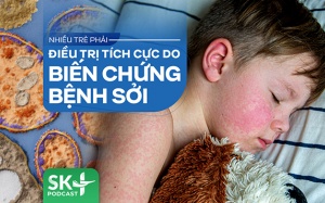 Podcast: Nhiều trẻ phải điều trị tích cực do biến chứng bệnh sởi