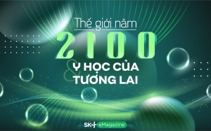 Thế giới năm 2100 & Y học của tương lai