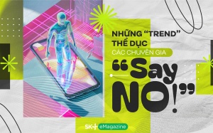 Những “trend” thể dục các chuyên gia “say NO”!